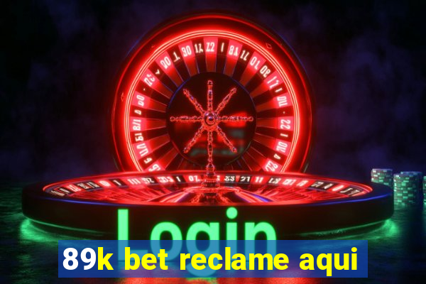 89k bet reclame aqui